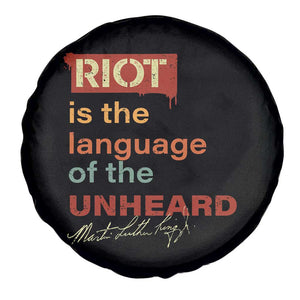 Martin Luther King Jr Spare Tire Cover A Riot Is The Language Of The Unheard TS09 Print Your Wear