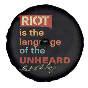 Martin Luther King Jr Spare Tire Cover A Riot Is The Language Of The Unheard TS09 Print Your Wear