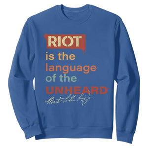 Martin Luther King Jr Sweatshirt A Riot Is The Language Of The Unheard TS09 Royal Blue Print Your Wear