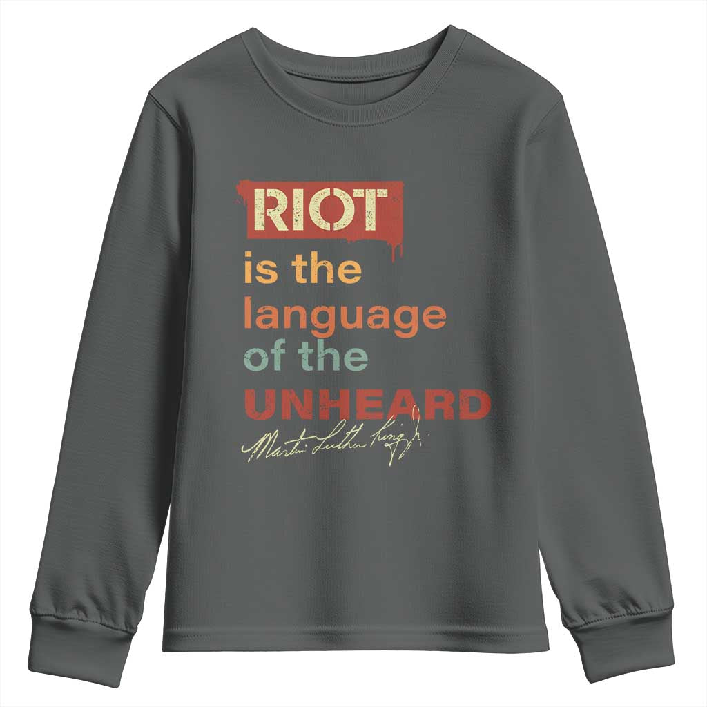 Martin Luther King Jr Youth Sweatshirt A Riot Is The Language Of The Unheard TS09 Dark Heather Print Your Wear