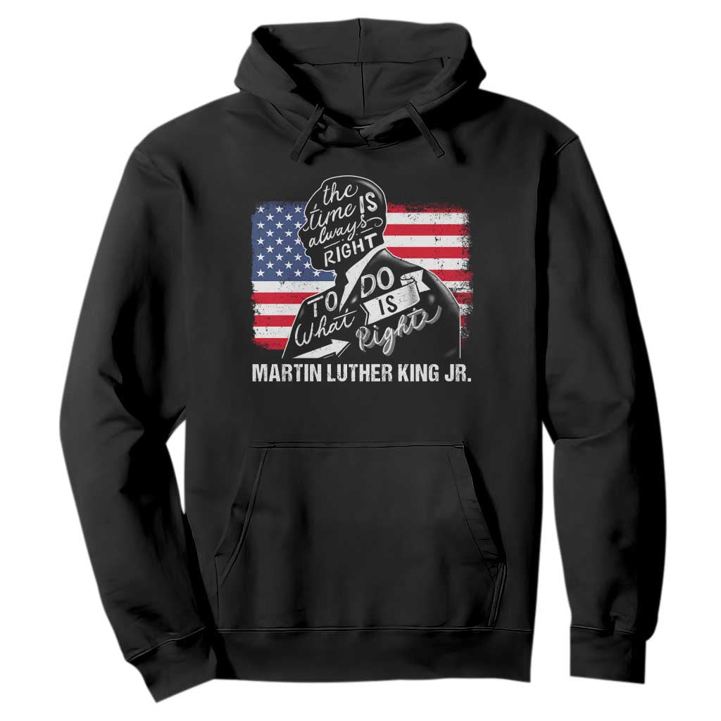 Martin Luther King Jr Hoodie The Time Is Always Right To Do What Is Right TS09 Black Print Your Wear