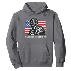 Martin Luther King Jr Hoodie The Time Is Always Right To Do What Is Right TS09 Charcoal Print Your Wear