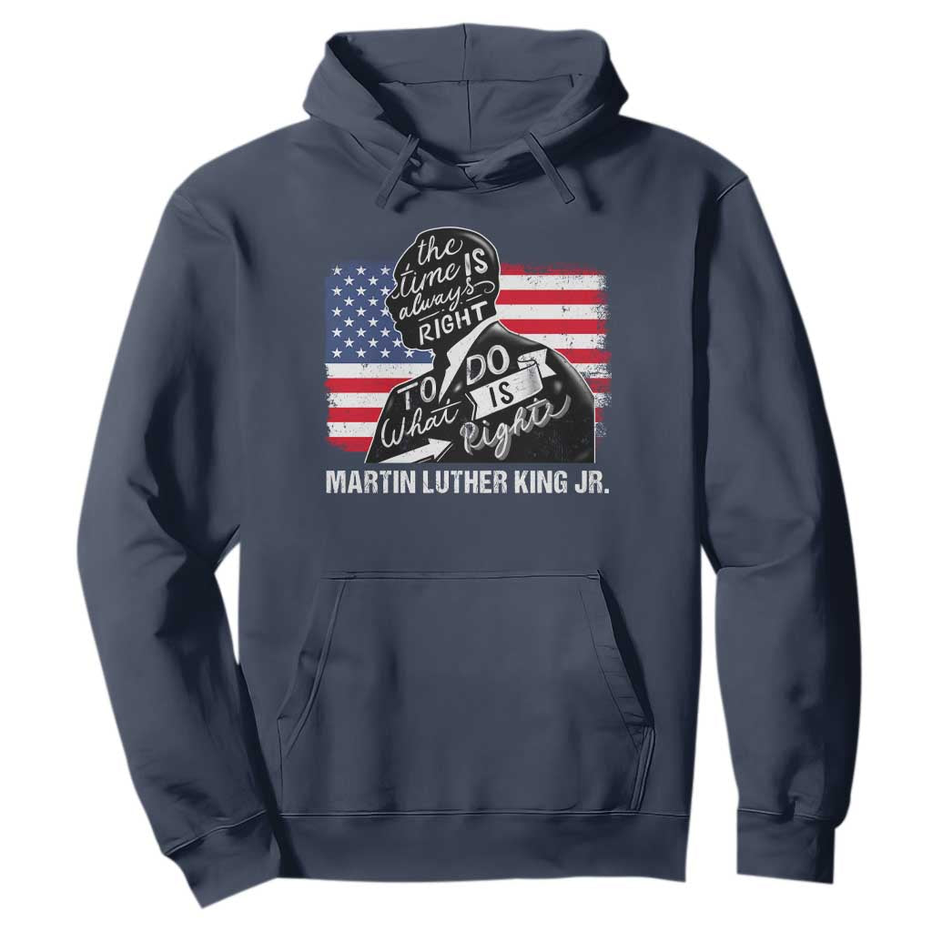 Martin Luther King Jr Hoodie The Time Is Always Right To Do What Is Right TS09 Navy Print Your Wear