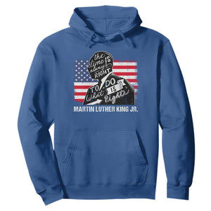 Martin Luther King Jr Hoodie The Time Is Always Right To Do What Is Right TS09 Royal Blue Print Your Wear