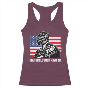 Martin Luther King Jr Racerback Tank Top The Time Is Always Right To Do What Is Right TS09 Maroon Print Your Wear