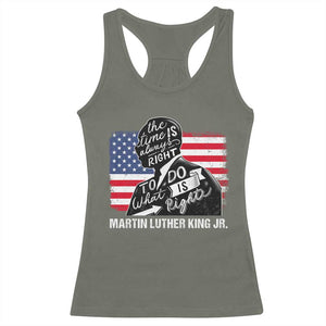Martin Luther King Jr Racerback Tank Top The Time Is Always Right To Do What Is Right TS09 Military Green Print Your Wear