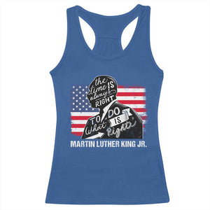 Martin Luther King Jr Racerback Tank Top The Time Is Always Right To Do What Is Right TS09 Royal Blue Print Your Wear