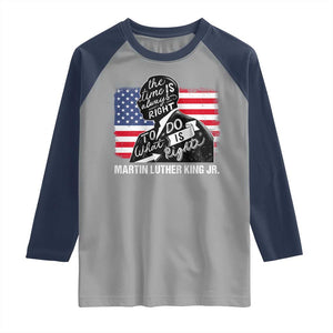 Martin Luther King Jr Raglan Shirt The Time Is Always Right To Do What Is Right TS09 Sport Gray Navy Print Your Wear