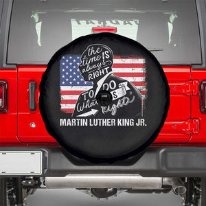 Martin Luther King Jr Spare Tire Cover The Time Is Always Right To Do What Is Right TS09 Black Print Your Wear