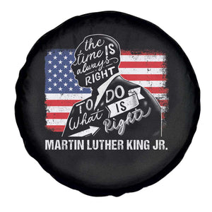 Martin Luther King Jr Spare Tire Cover The Time Is Always Right To Do What Is Right TS09 Print Your Wear