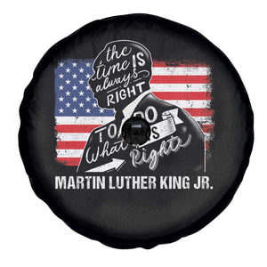Martin Luther King Jr Spare Tire Cover The Time Is Always Right To Do What Is Right TS09 Print Your Wear