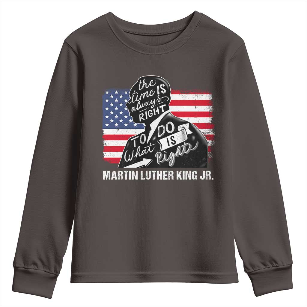 Martin Luther King Jr Youth Sweatshirt The Time Is Always Right To Do What Is Right TS09 Dark Chocolate Print Your Wear