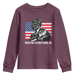 Martin Luther King Jr Youth Sweatshirt The Time Is Always Right To Do What Is Right TS09 Maroon Print Your Wear
