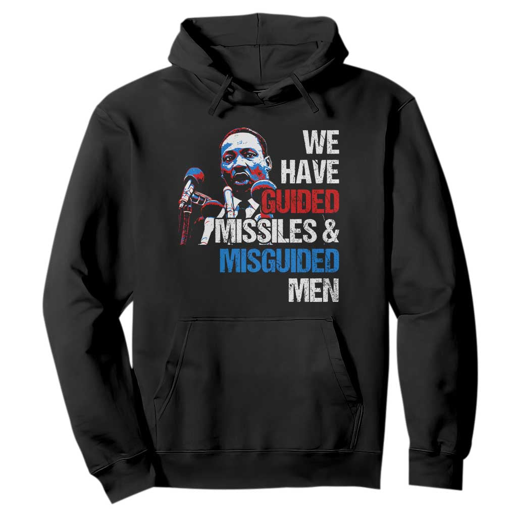 Martin Luther King Jr Hoodie We Have Guided Missiles And Misguided Men TS09 Black Print Your Wear