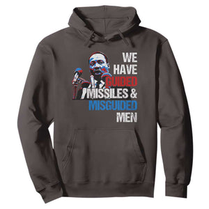 Martin Luther King Jr Hoodie We Have Guided Missiles And Misguided Men TS09 Dark Chocolate Print Your Wear