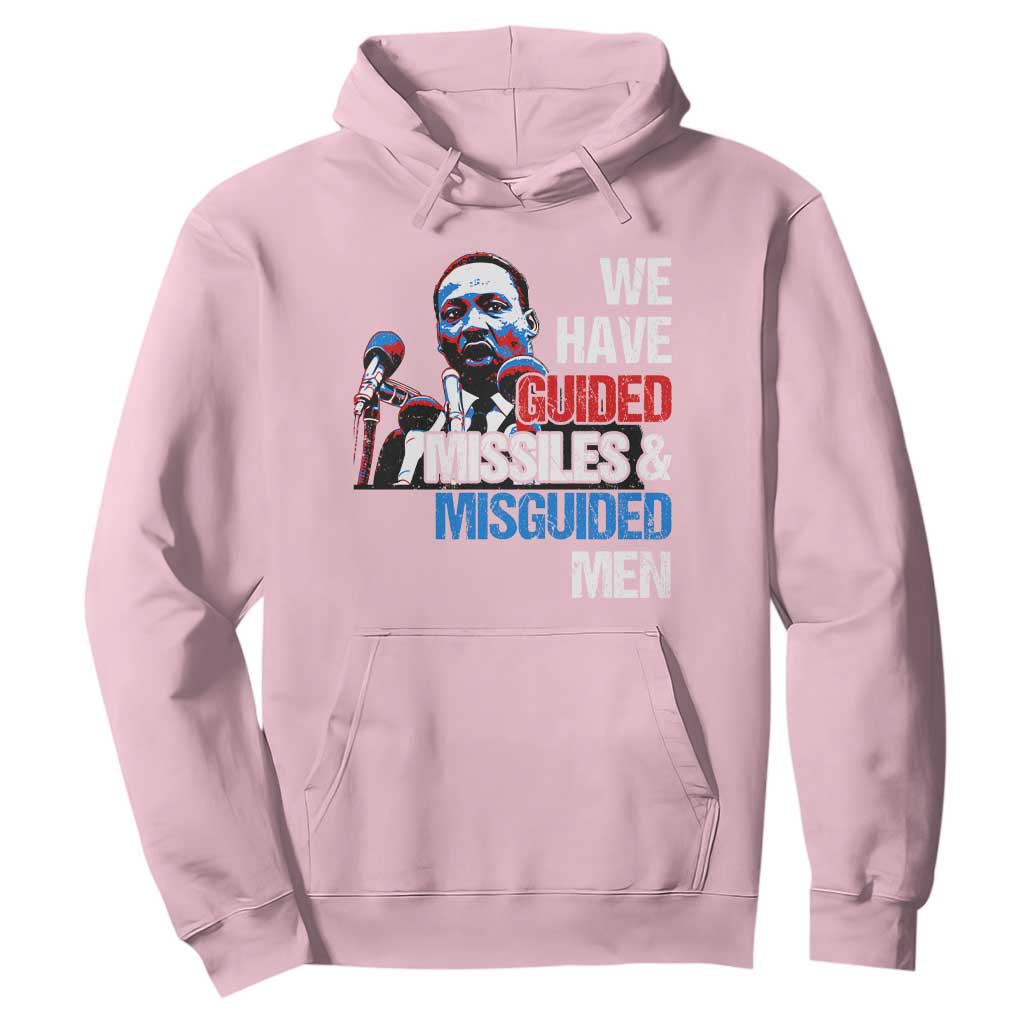 Martin Luther King Jr Hoodie We Have Guided Missiles And Misguided Men TS09 Light Pink Print Your Wear