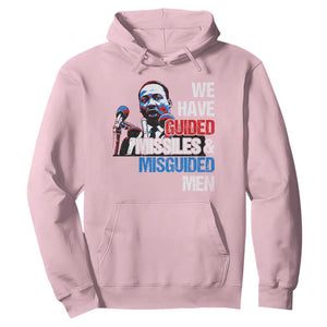 Martin Luther King Jr Hoodie We Have Guided Missiles And Misguided Men TS09 Light Pink Print Your Wear