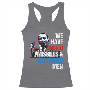 Martin Luther King Jr Racerback Tank Top We Have Guided Missiles And Misguided Men TS09 Charcoal Print Your Wear
