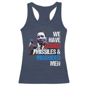 Martin Luther King Jr Racerback Tank Top We Have Guided Missiles And Misguided Men TS09 Navy Print Your Wear
