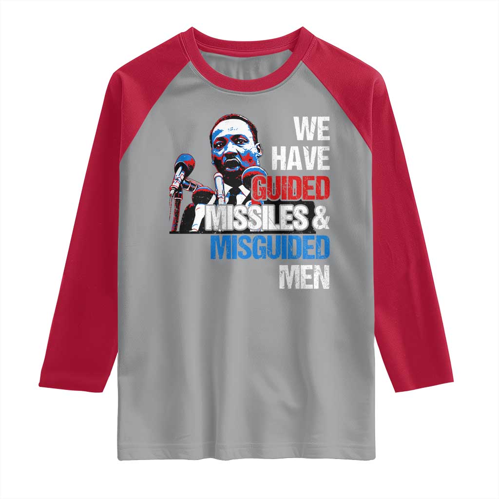 Martin Luther King Jr Raglan Shirt We Have Guided Missiles And Misguided Men TS09 Sport Gray Red Print Your Wear