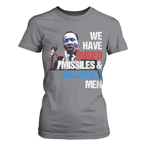 Martin Luther King Jr T Shirt For Women We Have Guided Missiles And Misguided Men TS09 Charcoal Print Your Wear