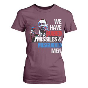 Martin Luther King Jr T Shirt For Women We Have Guided Missiles And Misguided Men TS09 Maroon Print Your Wear