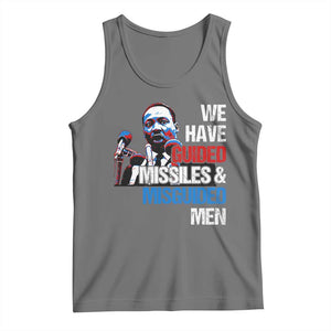 Martin Luther King Jr Tank Top We Have Guided Missiles And Misguided Men TS09 Black Heather Print Your Wear