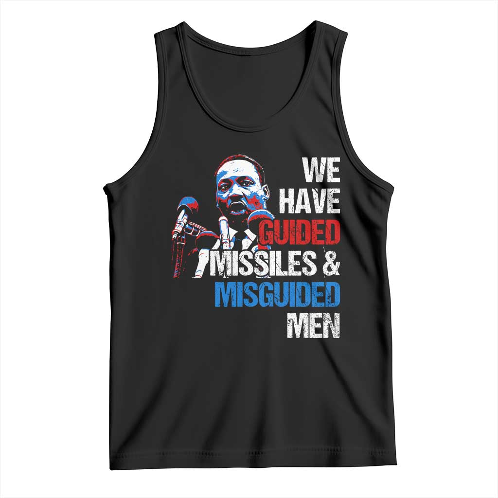 Martin Luther King Jr Tank Top We Have Guided Missiles And Misguided Men TS09 Black Print Your Wear