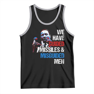 Martin Luther King Jr Tank Top We Have Guided Missiles And Misguided Men TS09 Black Athletic Heather Print Your Wear