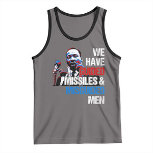 Martin Luther King Jr Tank Top We Have Guided Missiles And Misguided Men TS09 Deep Heather Black Print Your Wear