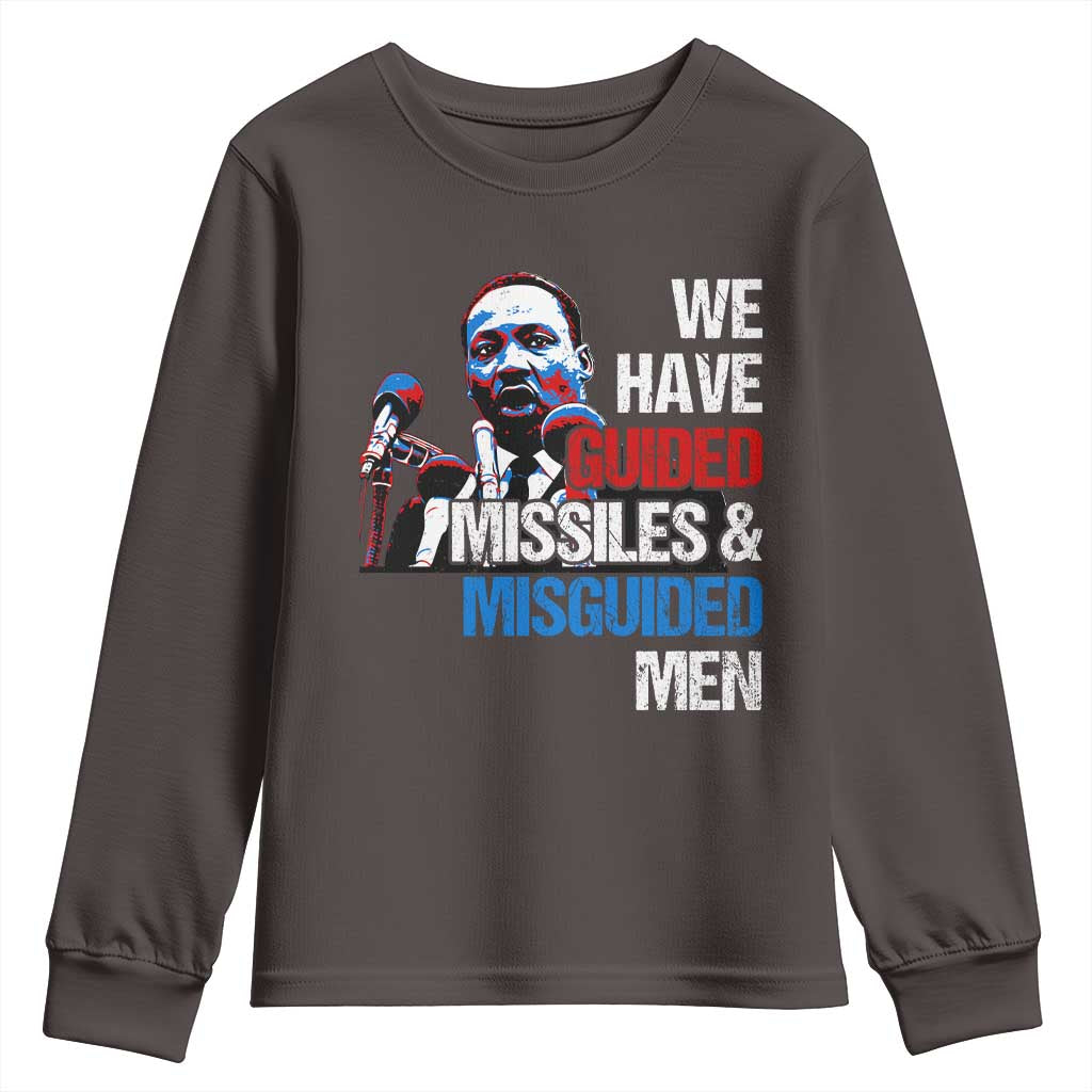 Martin Luther King Jr Youth Sweatshirt We Have Guided Missiles And Misguided Men TS09 Dark Chocolate Print Your Wear