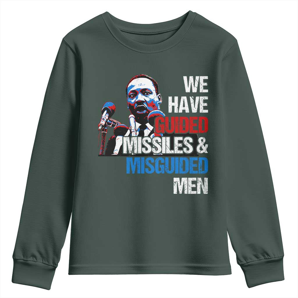 Martin Luther King Jr Youth Sweatshirt We Have Guided Missiles And Misguided Men TS09 Dark Forest Green Print Your Wear