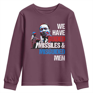 Martin Luther King Jr Youth Sweatshirt We Have Guided Missiles And Misguided Men TS09 Maroon Print Your Wear