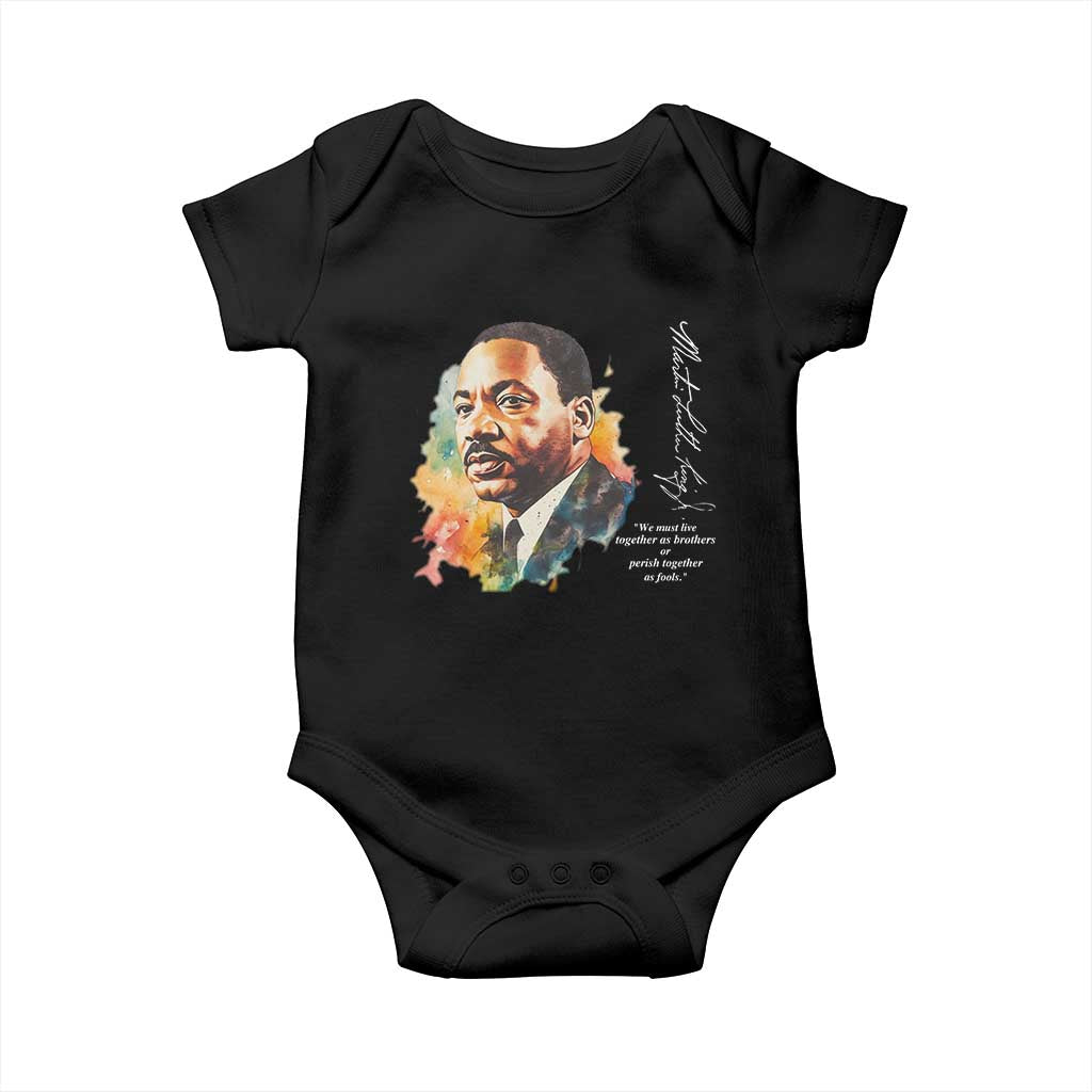 Martin Luther King Jr Baby Onesie We Must Live Together As Brothers Or Perish Together As Fools TS09 Black Print Your Wear