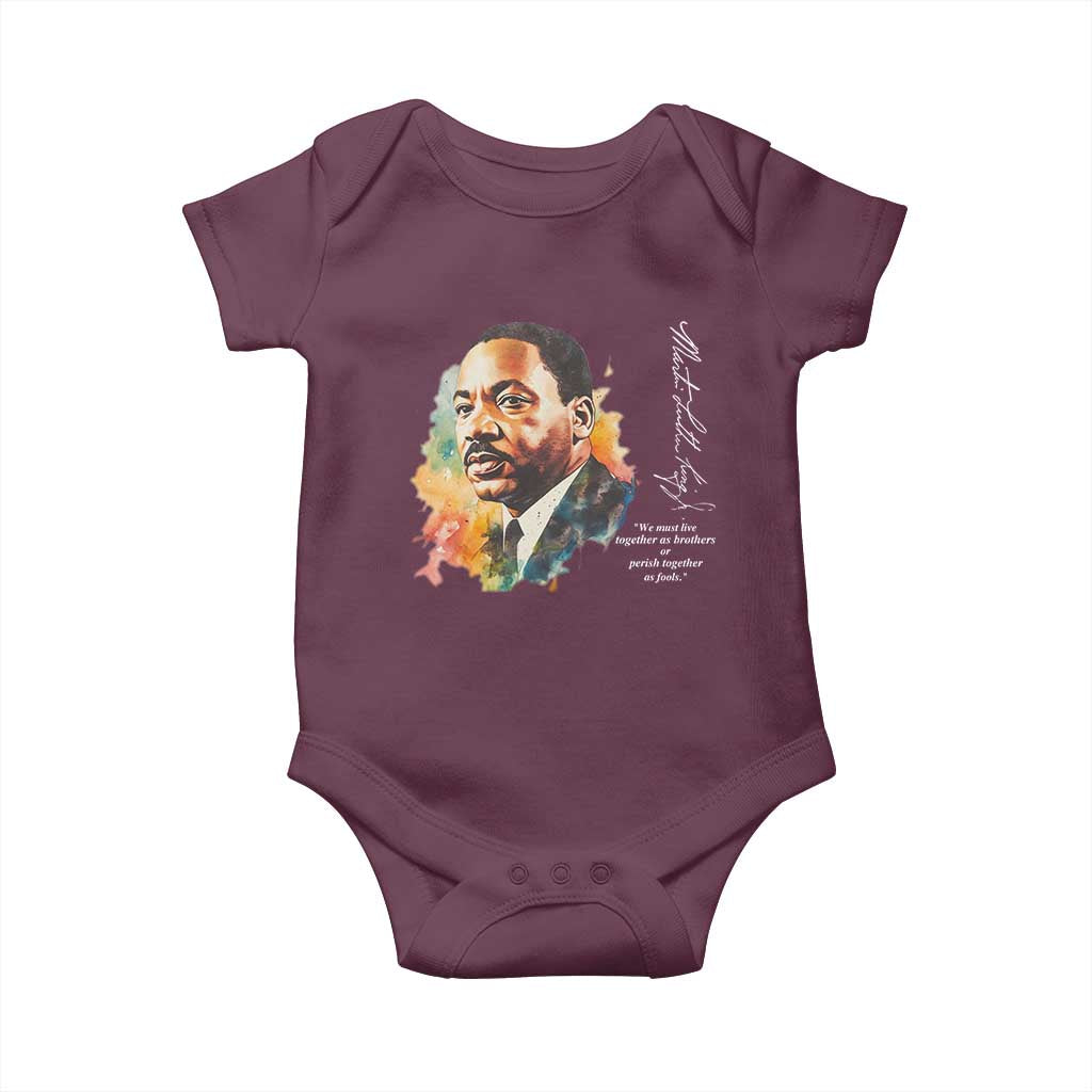 Martin Luther King Jr Baby Onesie We Must Live Together As Brothers Or Perish Together As Fools TS09 Maroon Print Your Wear