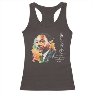 Martin Luther King Jr Racerback Tank Top We Must Live Together As Brothers Or Perish Together As Fools TS09 Dark Chocolate Print Your Wear