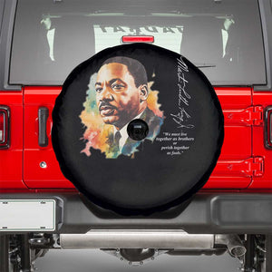 Martin Luther King Jr Spare Tire Cover We Must Live Together As Brothers Or Perish Together As Fools TS09 Black Print Your Wear