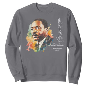 Martin Luther King Jr Sweatshirt We Must Live Together As Brothers Or Perish Together As Fools TS09 Charcoal Print Your Wear