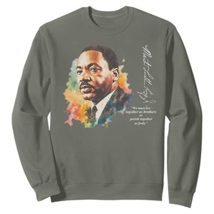 Martin Luther King Jr Sweatshirt We Must Live Together As Brothers Or Perish Together As Fools TS09 Military Green Print Your Wear
