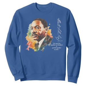Martin Luther King Jr Sweatshirt We Must Live Together As Brothers Or Perish Together As Fools TS09 Royal Blue Print Your Wear