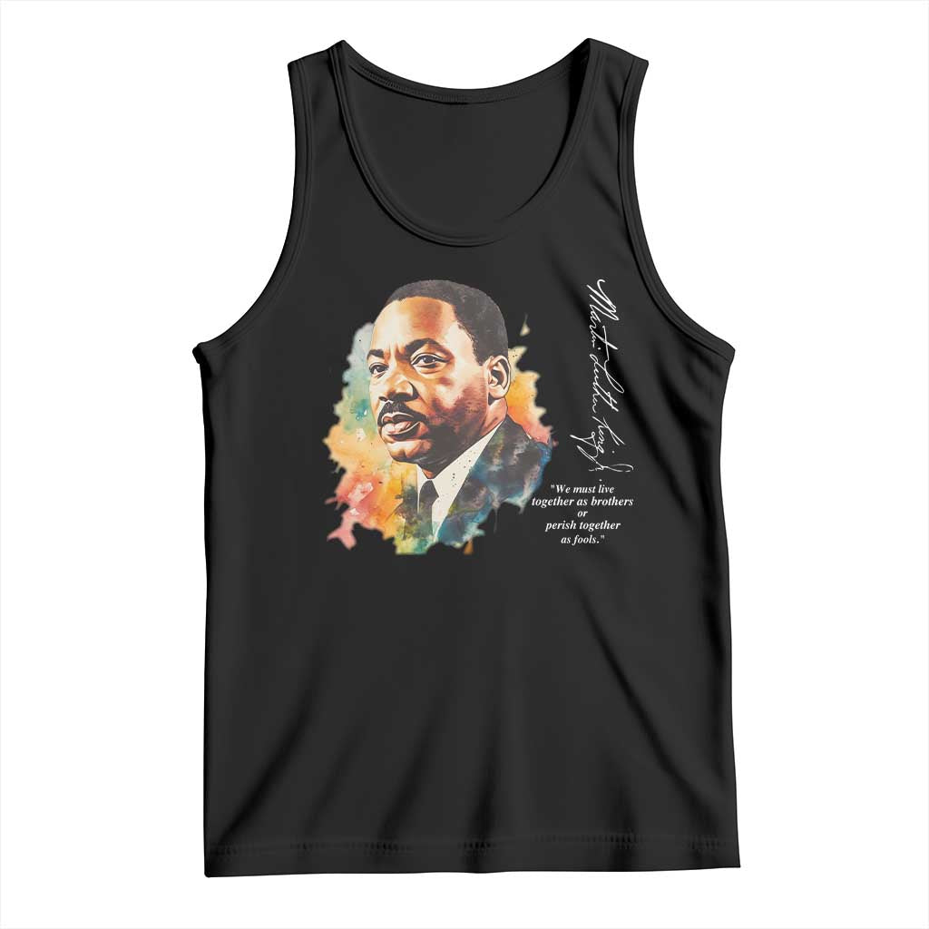 Martin Luther King Jr Tank Top We Must Live Together As Brothers Or Perish Together As Fools TS09 Black Print Your Wear