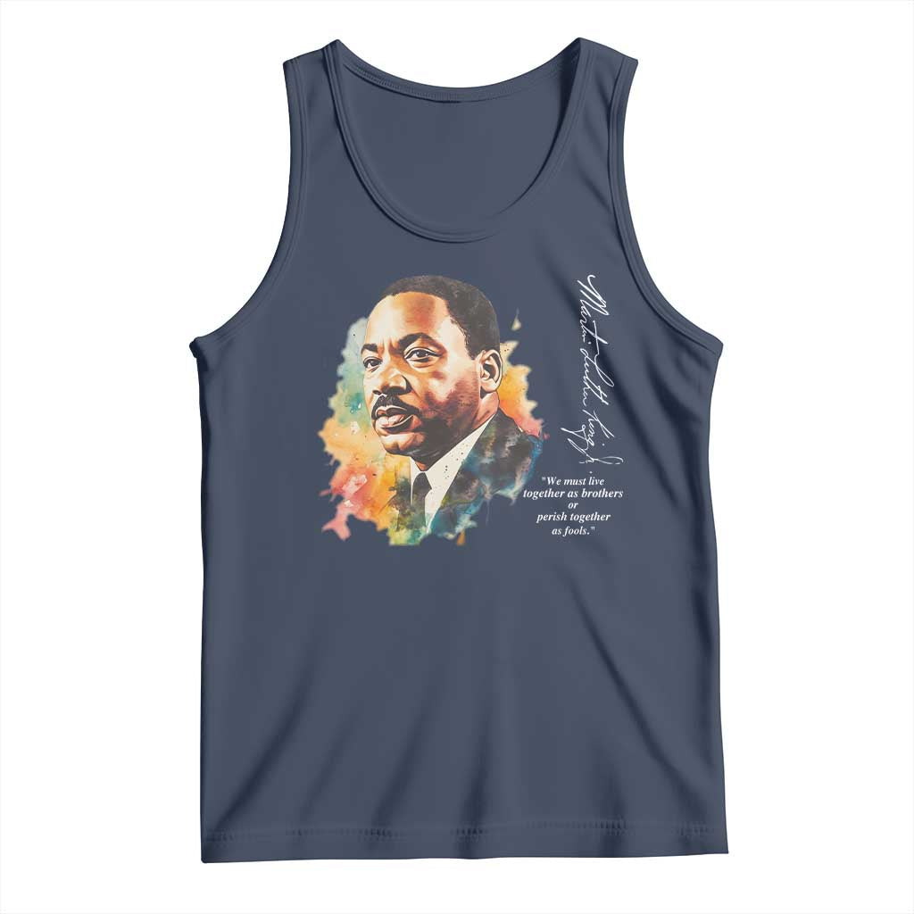 Martin Luther King Jr Tank Top We Must Live Together As Brothers Or Perish Together As Fools TS09 Navy Print Your Wear