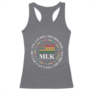 Martin Luther King Jr Racerback Tank Top You Can Kill The Dreamer But You Can't Kill The Dream TS09 Charcoal Print Your Wear