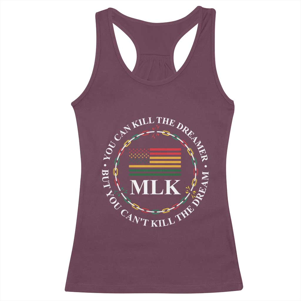 Martin Luther King Jr Racerback Tank Top You Can Kill The Dreamer But You Can't Kill The Dream TS09 Maroon Print Your Wear