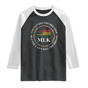 Martin Luther King Jr Raglan Shirt You Can Kill The Dreamer But You Can't Kill The Dream TS09 Black White Print Your Wear