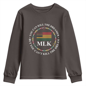 Martin Luther King Jr Youth Sweatshirt You Can Kill The Dreamer But You Can't Kill The Dream TS09 Dark Chocolate Print Your Wear