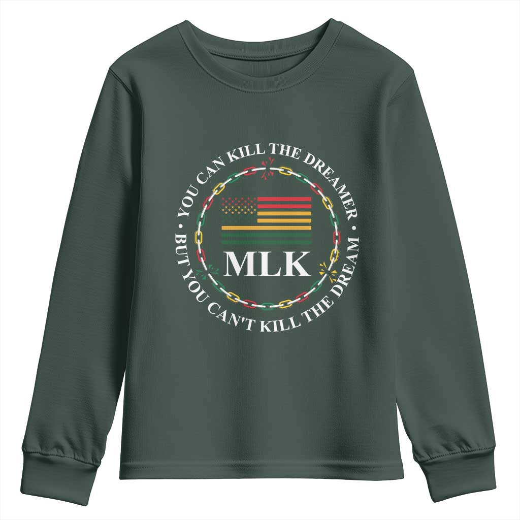 Martin Luther King Jr Youth Sweatshirt You Can Kill The Dreamer But You Can't Kill The Dream TS09 Dark Forest Green Print Your Wear