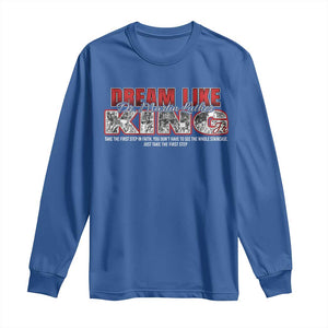 Martin Luther King Jr Long Sleeve Shirt Just Take The First Step MLK Day TS09 Royal Blue Print Your Wear