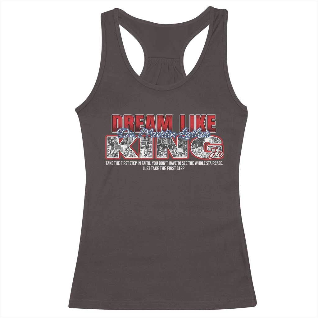 Martin Luther King Jr Racerback Tank Top Just Take The First Step MLK Day TS09 Dark Chocolate Print Your Wear