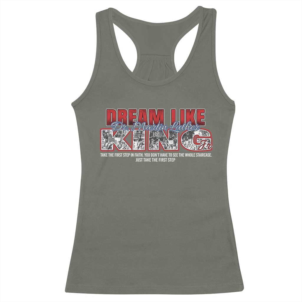 Martin Luther King Jr Racerback Tank Top Just Take The First Step MLK Day TS09 Military Green Print Your Wear